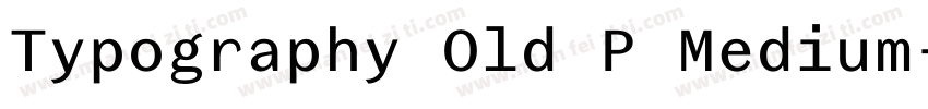 Typography Old P Medium字体转换